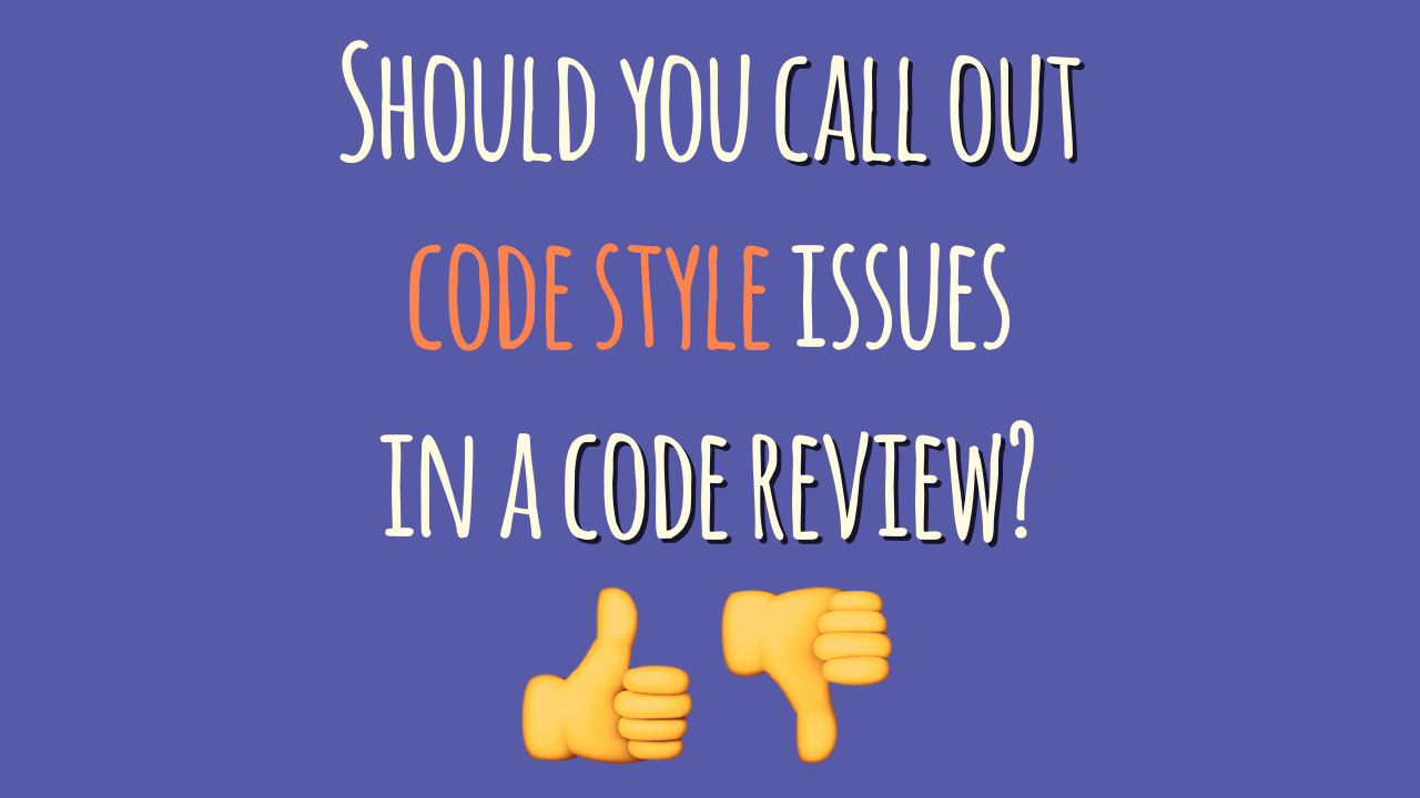Should you call out code style issues in a code review?