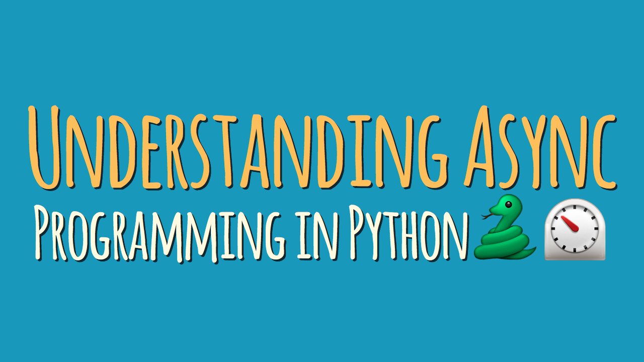 Understanding Asynchronous Programming in Python